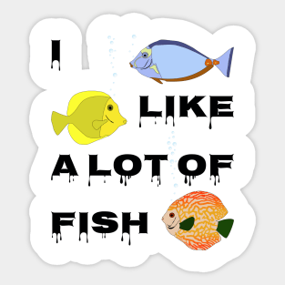 I like a lot of fish Sticker